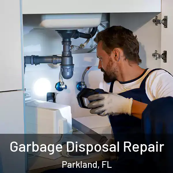  Garbage Disposal Repair Parkland, FL
