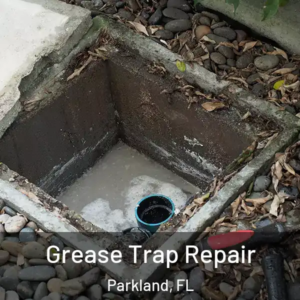  Grease Trap Repair Parkland, FL