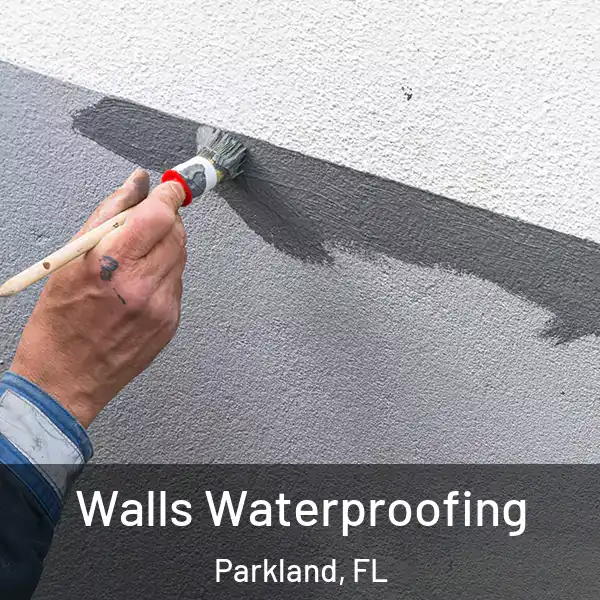  Walls Waterproofing Parkland, FL